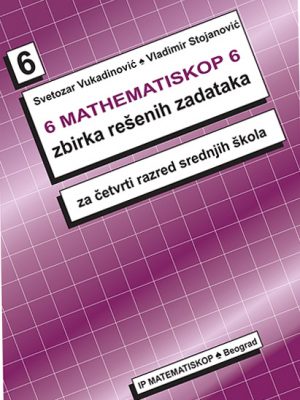 MATEMATISKOP 6 Zbirka za IV razred srednje škole