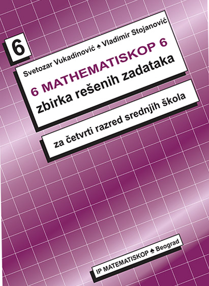 MATEMATISKOP 6 Zbirka za IV razred srednje škole