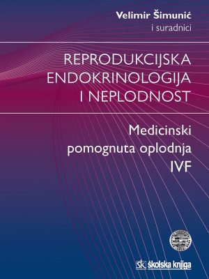 Reprodukcijska endokrinologija i neplodnost - Medicinski pomognuta oplodnja, IVF