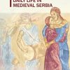 Daily Life In Medieval Serbia