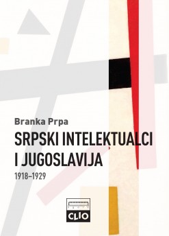 Srpski intelektualci i Jugoslavija 1918 - 1929.