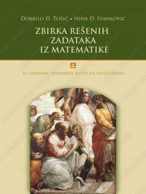 MATEMATIKA - zbirka rešenih testova za pripremu prijemnih ispita na fakultetima 32269