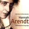 Hannah Arent - intelektualna biografija
